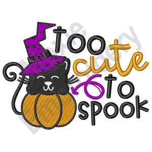 May include: A black cat wearing a purple witch hat with stars sits on a pumpkin. The text "Too cute to spook" is written in black and gold letters.