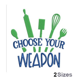 May include: Green kitchen utensils, including a rolling pin, spatula, whisk, and a fork, are arranged around the text "Choose Your Weapon" in blue. The text "2 Sizes" is below the image.