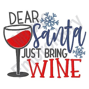 Dear Santa Just Bring Wine - Machine Embroidery Design, Red Wine Glass Embroidery Pattern, Christmas Wish Embroidery Design