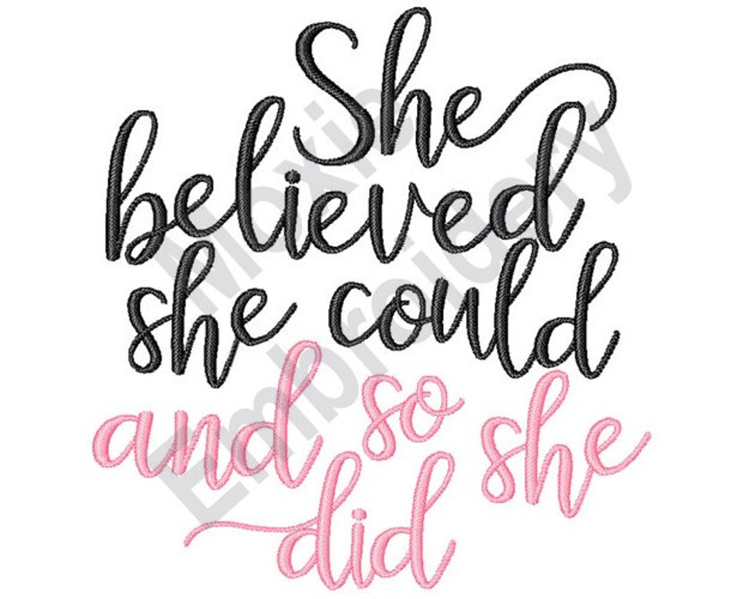 She Believed She Could and so She Did - Machine Embroidery Design