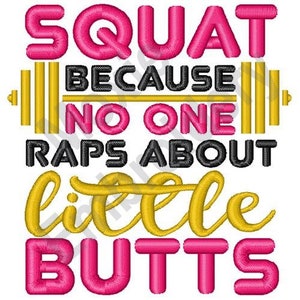Squat Because No One Raps About Little Butts - Machine Embroidery Design, Humorous Quote Embroidery Design, Exercise Weights, Barbell Design