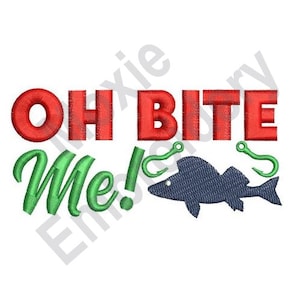 May include: Red and green embroidery design with the text "OH BITE Me!" and a silhouette of a fish with two fishing hooks.