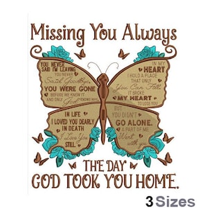 Pode incluir: Desenho bordado de uma borboleta marrom com flores e folhas turquesa. A borboleta tem texto em suas asas que diz "Missing You Always", "You Never Said I'm Leaving", "You Were Gone", "In Life I Loved You Dearly In Death", "In My Heart I Hold A Place That Only You Can Fill It Broke My Heart To Lose You", "But You Didn't Go Alone A Part Of Me Went With You", e "The Day God Took You Home".