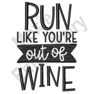 Può includere: Grafica di testo in bianco e nero che recita "Corri come se fossi a corto di vino".