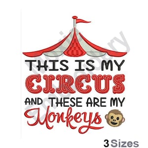 May include: Red and white circus tent with the text "This is my circus and these are my monkeys" and a cartoon monkey face.