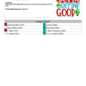 May include: Machine embroidery design of the text "Dear Santa Define Good" in red, green, and blue with a holly leaf and berry design. The design is 3.64 inches by 3.00 inches and includes 10,988 stitches. The design is available in multiple formats, including CND, CSD, DST, EMB, EXP, HUS, JEF, PCS, PEC, PES, SEW, VIP, VP3, and XXX. The thread manufacturer is Madeira.