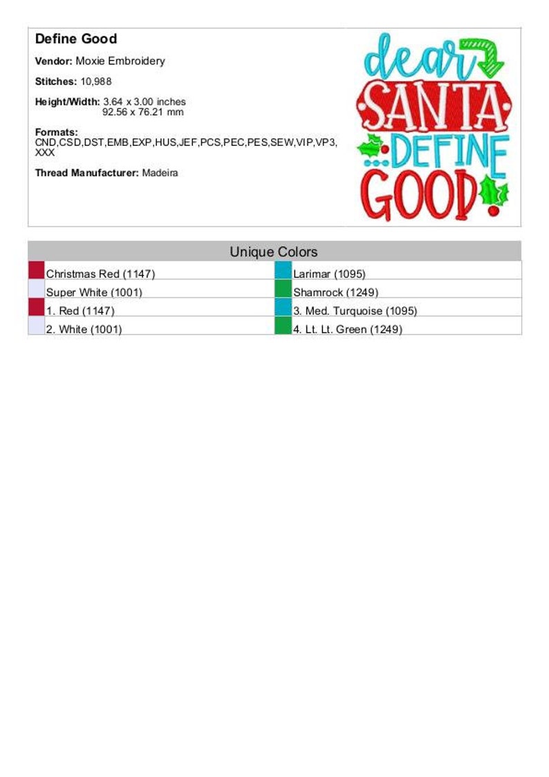 May include: Machine embroidery design of the text "Dear Santa Define Good" in red, green, and blue with a holly leaf and berry design. The design is 3.64 inches by 3.00 inches and includes 10,988 stitches. The design is available in multiple formats, including CND, CSD, DST, EMB, EXP, HUS, JEF, PCS, PEC, PES, SEW, VIP, VP3, and XXX. The thread manufacturer is Madeira.
