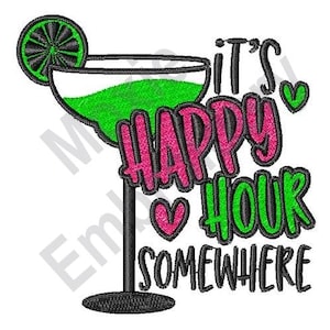 It&#39;s Happy Hour Somewhere - Machine Embroidery Design, Margarita Cocktail Embroidery Pattern, Cocktail Glass Embroidery, Humorous Saying
