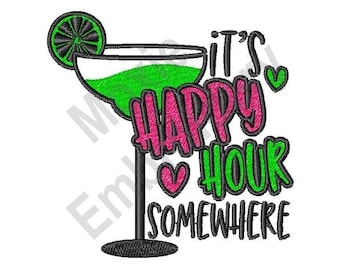 It's Happy Hour Somewhere - Machine Embroidery Design, Margarita Cocktail Embroidery Pattern, Cocktail Glass Embroidery, Humorous Saying