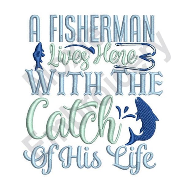 A Fisherman Lives Here With The Catch Of His Life - Machine Embroidery Design, Fisherman's Fish Catch Embroidery Pattern, Square Text Design