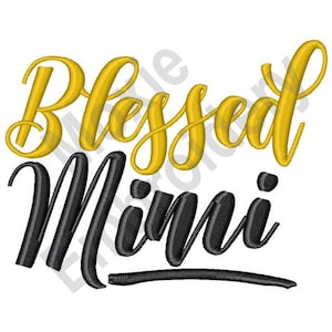 Blessed Mimi - Machine Embroidery Design, Blessed Grandma Embroidery Pattern, Grandmother Blessing Embroidery Design