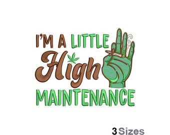 A Little High Maintenance - Machine Embroidery Design - 3 Sizes, Marijuana Leaf Embroidery Pattern, Cannabis Smoking Hand Embroidery Design