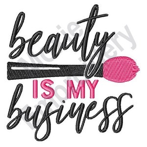 Beauty Is My Business - Machine Embroidery Design, Makeup Applicator Embroidery Pattern, Cosmetics Design, Beautician, Wand Makeup Brush