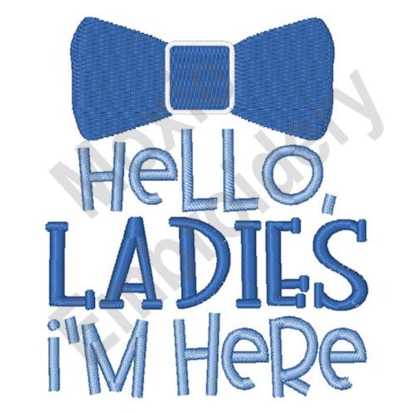 Hello Ladies I'm Here - Machine Embroidery Design, Baby Boy Birth Embroidery Pattern, Boy Bowtie Embroidery Design, Funny Baby Boy Design