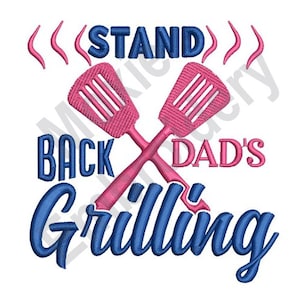 Stand Back Dad's Grilling - Machine Embroidery Design, Summer BBQ Grilling Embroidery Design, Barbecue Embroidery Design, Barbeque Spatula