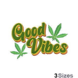 May include: Green and yellow "Good Vibes" text with three green marijuana leaf illustrations.