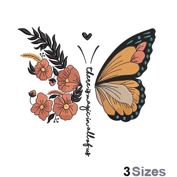 There Is Magic In All Of Us - Machine Embroidery Design - 3 Sizes, Magic Butterfly Embroidery Pattern, Floral Butterfly Embroidery Design