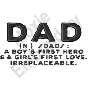 May include: Black and white text graphic that reads "DAD (N) /DAD/: A BOY'S FIRST HERO & A GIRL'S FIRST LOVE. IRREPLACEABLE."