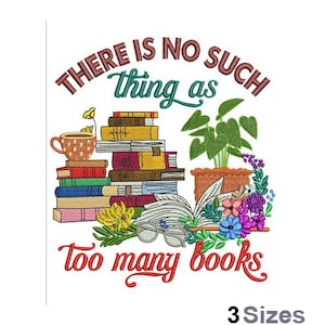 No Such Thing As Too Many Books - Machine Embroidery Design - 3 Sizes, Stacked Books Embroidery Pattern, Reading Books Embroidery Design