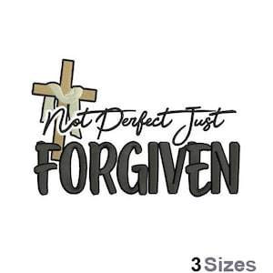 Not Perfect Just Forgiven - Machine Embroidery Design - 3 Sizes, Christian Cross Embroidery Pattern, Religious Saying Embroidery Design