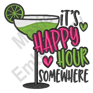 It&#39;s Happy Hour Somewhere - Machine Embroidery Design, Margarita Cocktail Embroidery Pattern, Cocktail Glass Embroidery Design