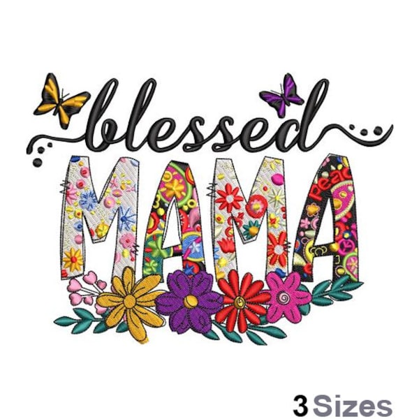 Blessed Mama - Machine Embroidery Design - 3 Sizes, Flower Mama Lettering Embroidery Pattern, Spring Butterflies, Floral Mother Embroidery