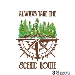 May include: Embroidered design featuring a compass with a green forest scene above it. The text "ALWAYS TAKE THE SCENIC ROUTE" is below the compass. The text "3 Sizes" is at the bottom of the design.