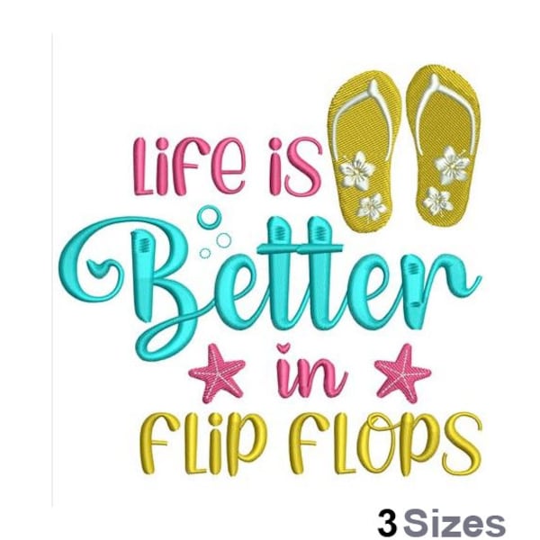 Life Is Better In Flip Flops - Machine Embroidery Design - 3 Sizes, Summer Flip Flops Embroidery Design, Beach Vacation Embroidery Pattern