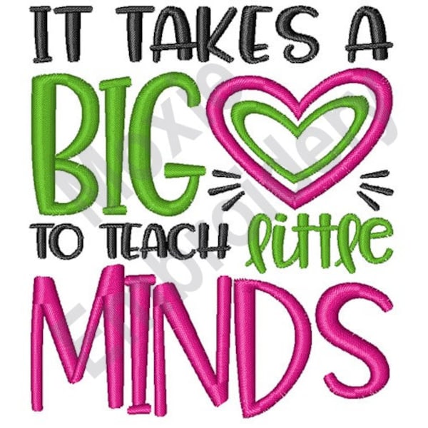 It Takes A Big Heart To Teach Little Minds - Machine Embroidery Design, Big Hearted Teachers Embroidery Pattern, Good School Teacher Design