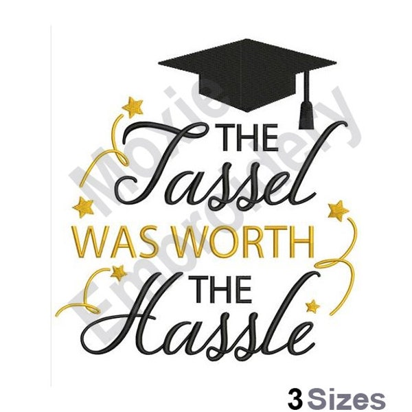 The Tassel Was Worth The Hassle - Machine Embroidery Design - 3 Sizes, Graduation Cap Embroidery Design, School Quote Embroidery Design