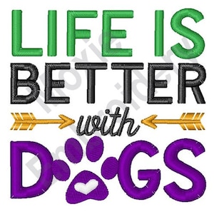 Life Is Better With Dogs - Machine Embroidery Design, Dog Love Embroidery Pattern, Dog Pawprints Embroidery, I Love My Pet Embroidery Design