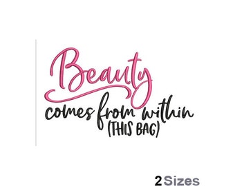 Beauty Comes From Within (This Bag) - Machine Embroidery Design, Beauty Bag Embroidery Pattern, Cosmetic Makeup Bag Embroidery Design