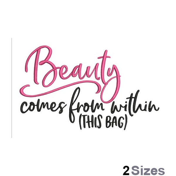 Beauty Comes From Within (This Bag) - Machine Embroidery Design, Beauty Bag Embroidery Pattern, Cosmetic Makeup Bag Embroidery Design