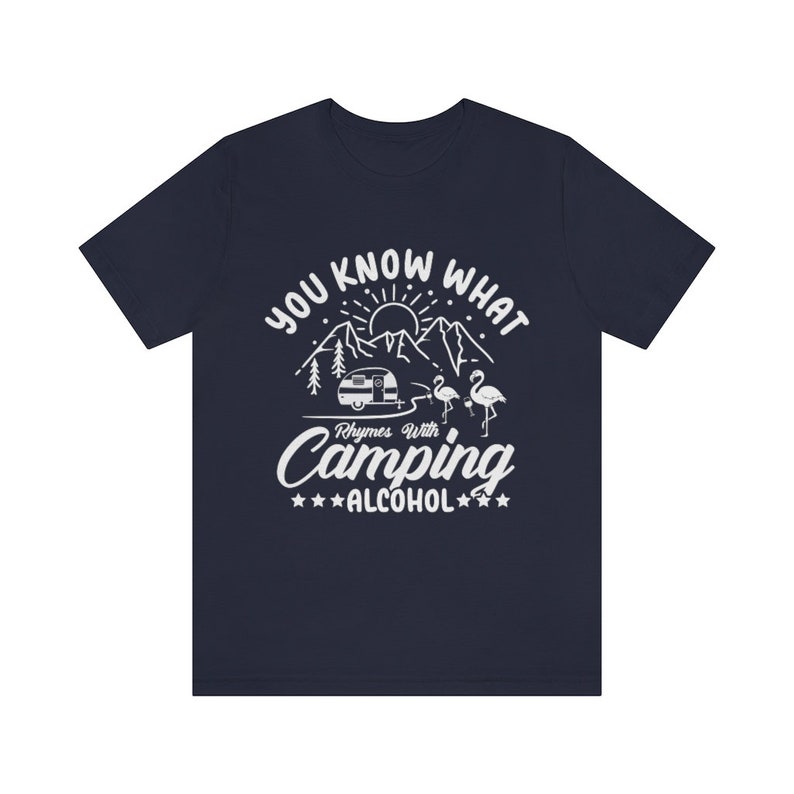 You Know What Rhymes With Camping Alcohol Shirts Drink Around the World Shirts Camping T Shirts