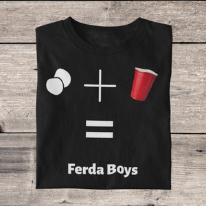 Ferda Boys t shirt, party t shirt, funny t shirt, cool t shirt, college t shirt, fun t shirt, gift t shirt