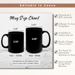 May include: A black mug size chart showing two black mugs, one measuring 8.1 cm x 9.6 cm and the other 8.7 cm x 11.9 cm. The chart includes text: "Dishwasher & Microwave-Safe BPA & Lead-Free Ceramic Mugs". The image also includes text: "Editable In Canva".