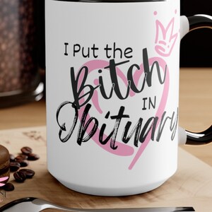 I Put The Bitch In Obituary Coffee Mug, Camping Mug, Insulated Mug, Funeral Director Gift, Mortician Gift, Mortuary Student Gift