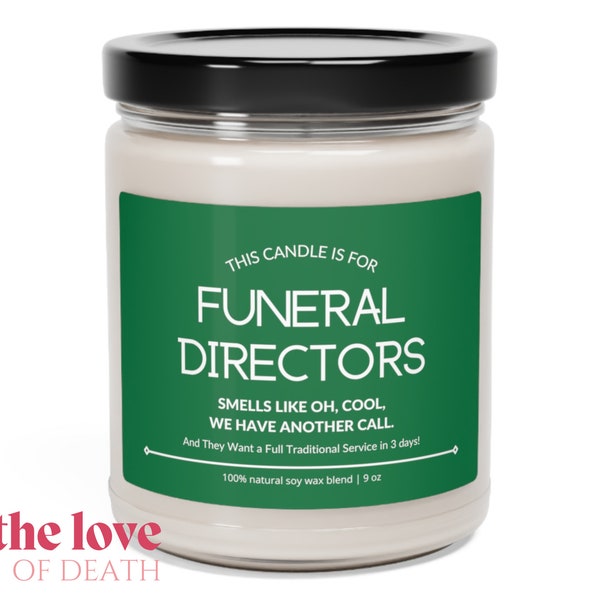 Funeral Directors Candle | Scented Soy Candle | Funeral Director Gift | Mortician Gift | Funeral Humor | Decor | Dark Humor | Embalmer Gift