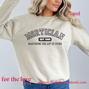 Mortician Graduation University Proud Sweatshirt, Custom College Shirt, Mortuary Science Gift for her, Funeral Director Tee, Dark Humor,
