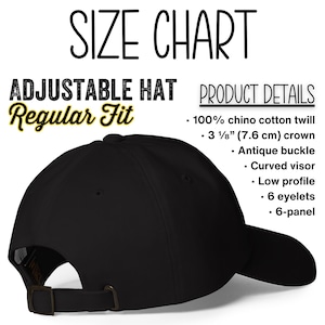Size chart for a 100% chino cotton twill dad hat featuring an unstructured, 6-panel, low-profile design with embroidered eyelets, a 3 ⅛” (7.6 cm) crown, and an adjustable strap with an antique buckle.