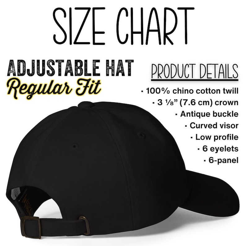 Size chart for a 100% chino cotton twill dad hat featuring an unstructured, 6-panel, low-profile design with embroidered eyelets, a 3 ⅛” (7.6 cm) crown, and an adjustable strap with an antique buckle.