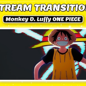 May include: A digital illustration of Monkey D. Luffy from One Piece, wearing a straw hat and yellow vest over a black shirt. The image is a stream transition graphic with text that reads "STREAM TRANSITION" and "Monkey D. Luffy ONE PIECE".