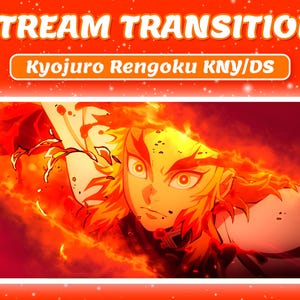 Puede incluir: Ilustración digital de Kyojuro Rengoku de KNY/DS, rodeado de llamas. La imagen tiene un fondo naranja brillante con texto blanco que dice "STREAM TRANSITION" y "Kyojuro Rengoku KNY/DS".