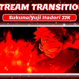 May include: A digital art stream transition graphic featuring Sukuna/Yuji Itadori from Jujutsu Kaisen. The image shows a character with red hair and a sinister grin, set against a fiery red background. The text "STREAM TRANSITION" is at the top.