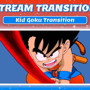 Pode incluir: Uma ilustração de Kid Goku de Dragon Ball Z. A personagem está numa pose dinâmica com um elemento vermelho em primeiro plano. A imagem tem o texto "STREAM TRANSITION" e "Kid Goku Transition". O fundo é um gradiente de vermelho e azul.