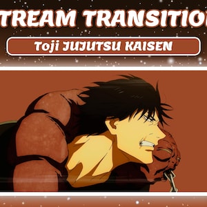 Peut inclure: Illustration de style anime avec un personnage de Jujutsu Kaisen. L'image montre un homme aux cheveux noirs avec une expression déterminée, sur fond marron. Le texte en haut indique "Stream Transition" et "Toji Jujutsu Kaisen".