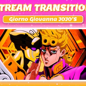 May include: A digital graphic featuring characters from the anime series JoJo's Bizarre Adventure. The image includes the text "Stream Transition" and "Giorno Giovanna JoJo's". The background is a gradient of pink and orange.