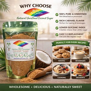 Bella Accents natural raw unrefined coconut sugar pouch with usage examples for baking, beverages, cooking, and desserts showing easy 1 to 1 sugar replacement and everyday recipe use
