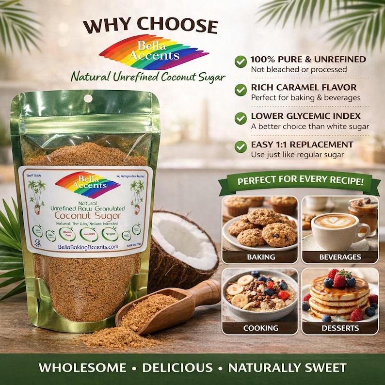 Bella Accents natural raw unrefined coconut sugar pouch with usage examples for baking, beverages, cooking, and desserts showing easy 1 to 1 sugar replacement and everyday recipe use