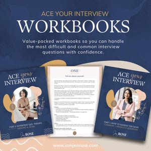 May include: An image promoting interview workbooks. The image shows three workbooks with the text "ACE YOUR INTERVIEW" and "WORKBOOKS". The workbooks are navy blue with images of women and text. The image also includes the website address www.iamjenrose.com.